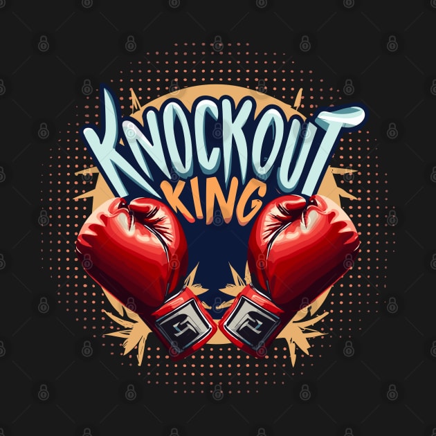 Knockout King - Boxing gloves by PrintSoulDesigns