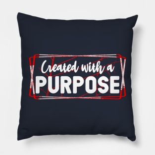 Created with a purpose Pillow