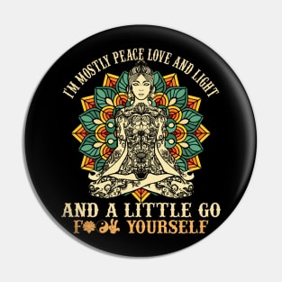 Funny Yoga Teacher Gifts Cute Unique Yoga Lover I Mostly Peace Love And Light Pin