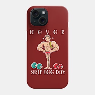 never skip leg day Phone Case