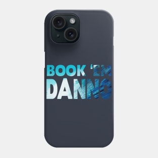 Book 'Em Danno Phone Case