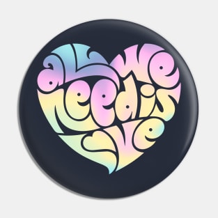 All we need is love Pin