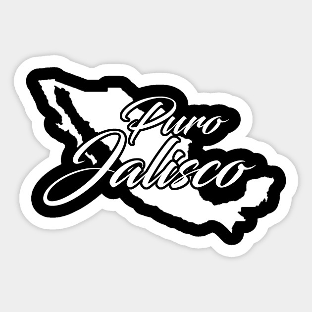 Puro Jalisco Spanish Jalisco Sticker Teepublic