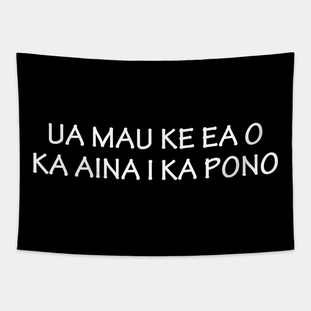 Ua Mau Ke Ea O Ka Aina I Ka Pono Tapestry by sunima