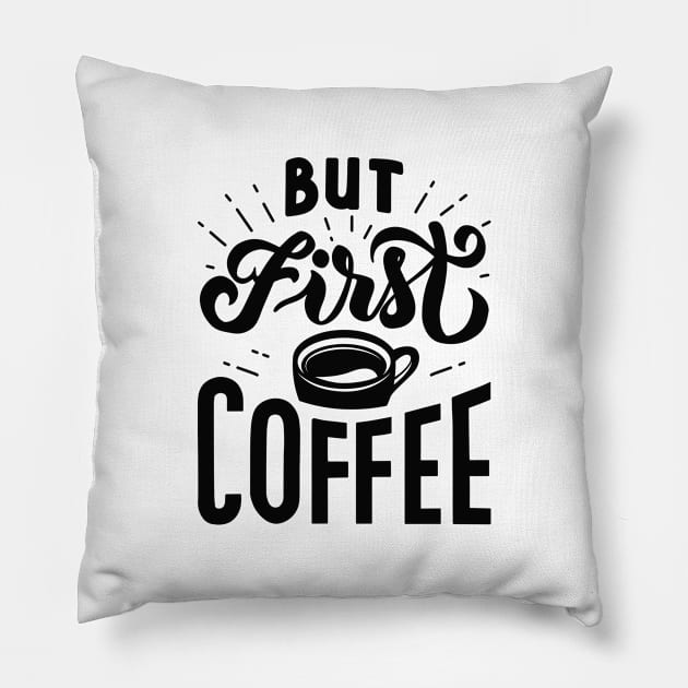 But First Coffee Pillow by LuckyFoxDesigns