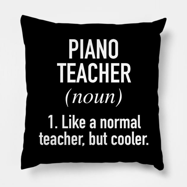 Piano Teacher Defined Pillow by winwinshirt