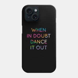 When In Doubt Dance It Out Dancer 2 Phone Case