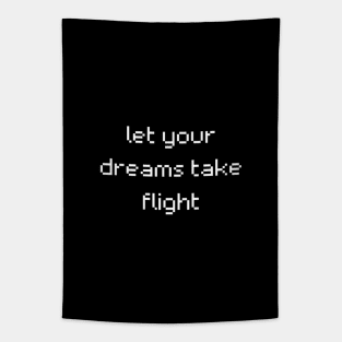 "let your dreams take flight" Tapestry