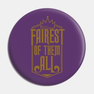 Fairest of them all Pin