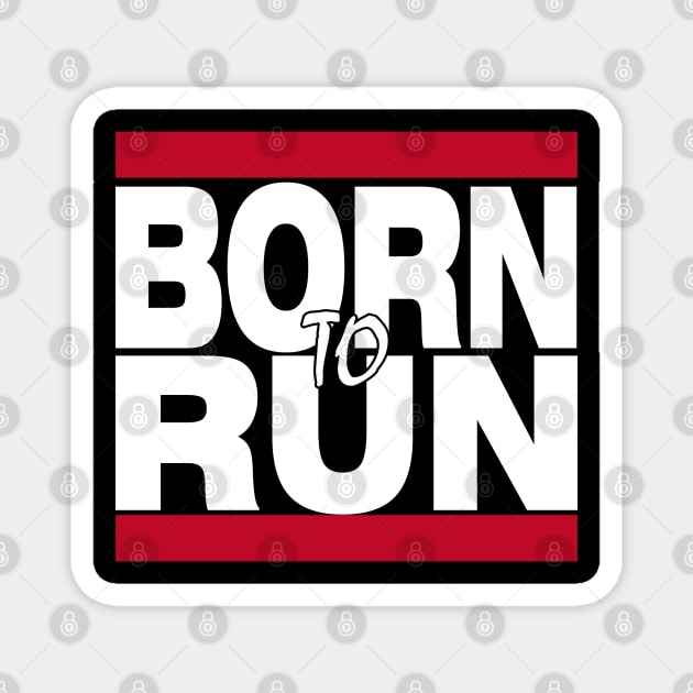 Born to Run! Magnet by RetroZest