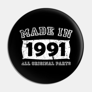 Made 1991 Original Parts Birthday Gifts distressed Pin