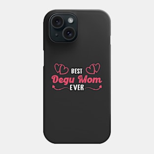 Best degu mom ever,Gift for mom,gift for degu lovers Phone Case