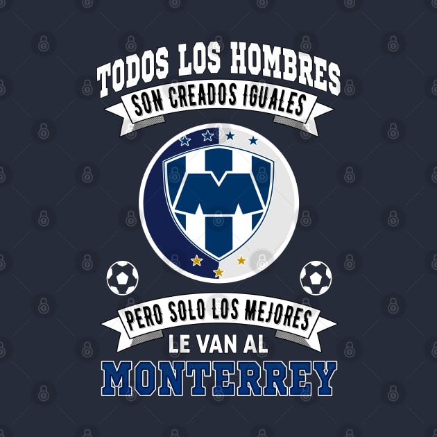 Playera Rayados de Monterrey los Mejores le van a Monterrey Futbol Soccer Mexicano by soccer t-shirts