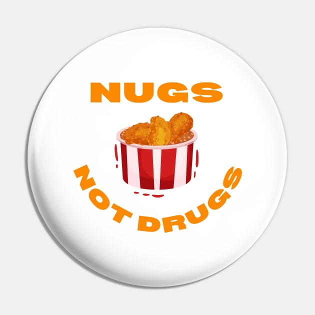 Funny Tee Nugs Not Drugs Pin by Pastel Potato Shop