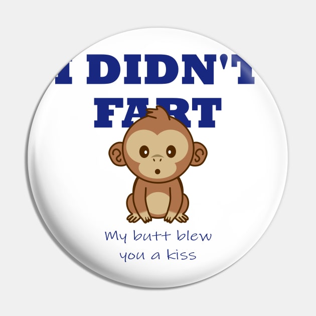 I didn't fart, my butt blew you a kiss Pin by sparklyclarke