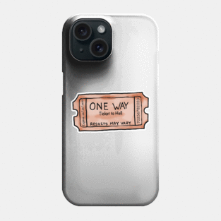 one way ticket to hell Phone Case