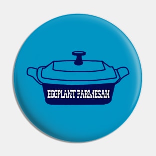 Eggplant Parmesan Pin