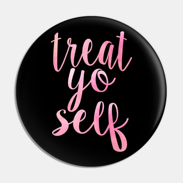 Pink Treat Yo Self Pin by lolosenese