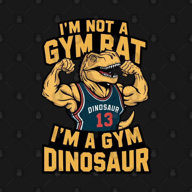 I'm not a gym rat i'm a gym dinosaur by Custom Prints HD