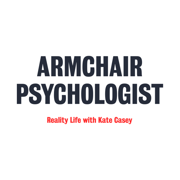 Armchair Psychologist - Light by Reality Life with Kate Casey 