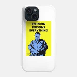 Christopher Hitchens Religion Poisons Everything Phone Case