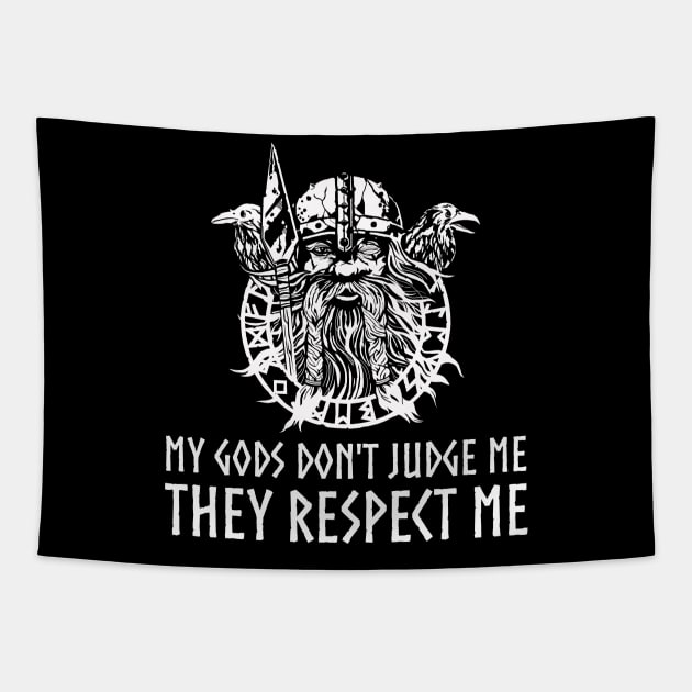 Viking God Odin - My Gods Don't Judge Me They Respect Me Tapestry by Styr Designs