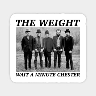 Wait a minute chester Magnet