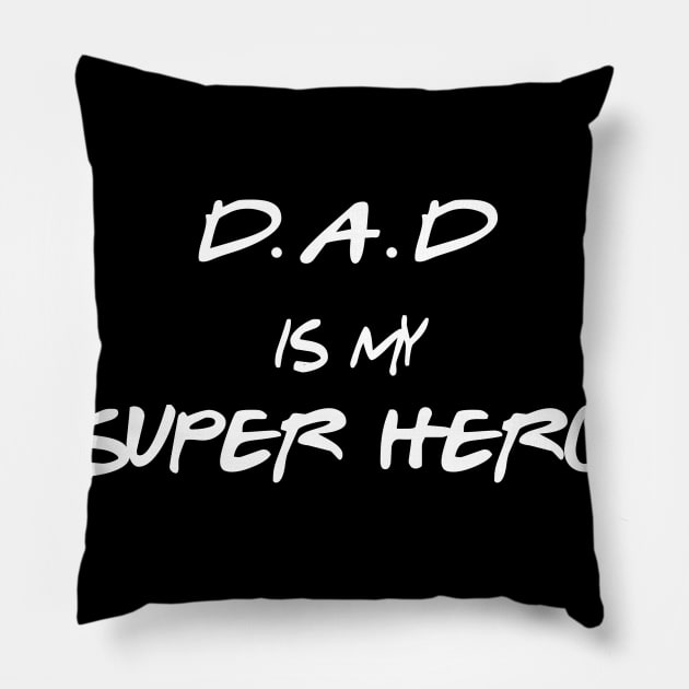 My Dad Is My Superhero Pillow by The Tee Tree