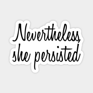 Nevertheless, She Persisted Magnet