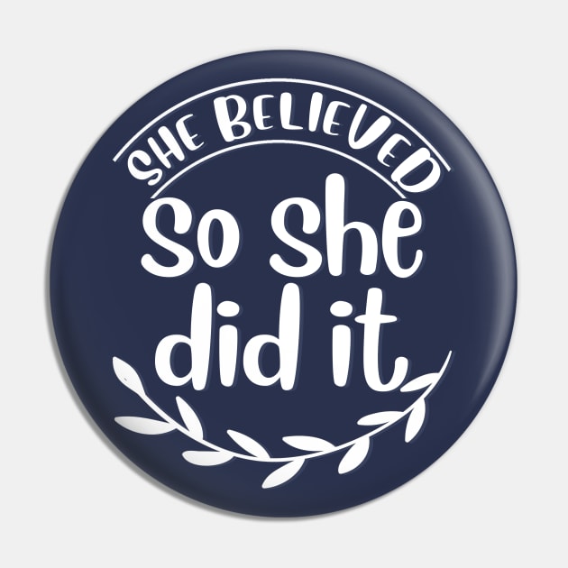 she believed so she did it Pin by BoogieCreates