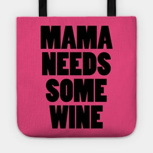 Mama Needs Some Wine Tote