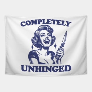 Completely Unhinged Shirt, Retro Unhinged Girl Shirt, Funny Mental Health Tapestry