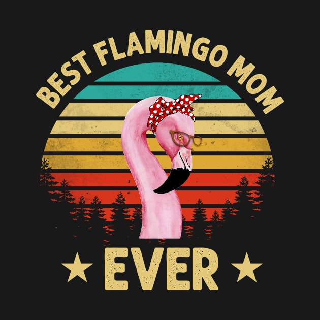 Best Flamingo Mom Ever by gotravele store