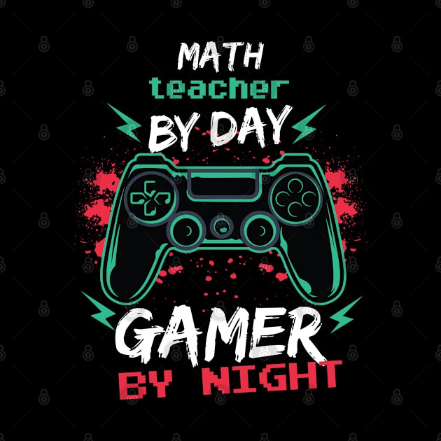 math teacher by day gamer by night by PhiloArt