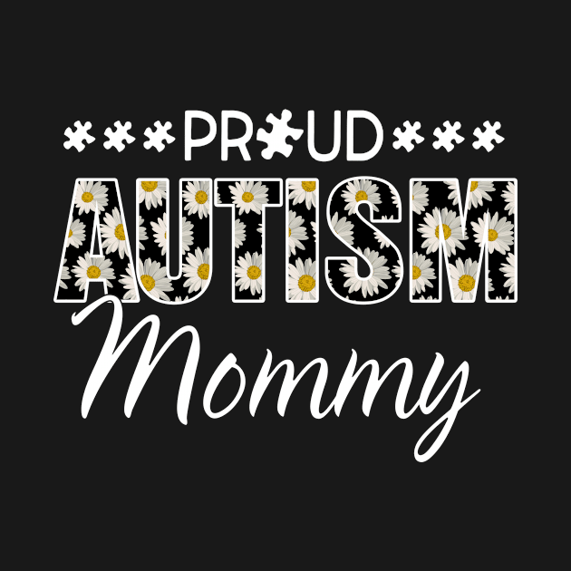 Daisy Autism Awareness Proud Autism Mommy by Brodrick Arlette Store