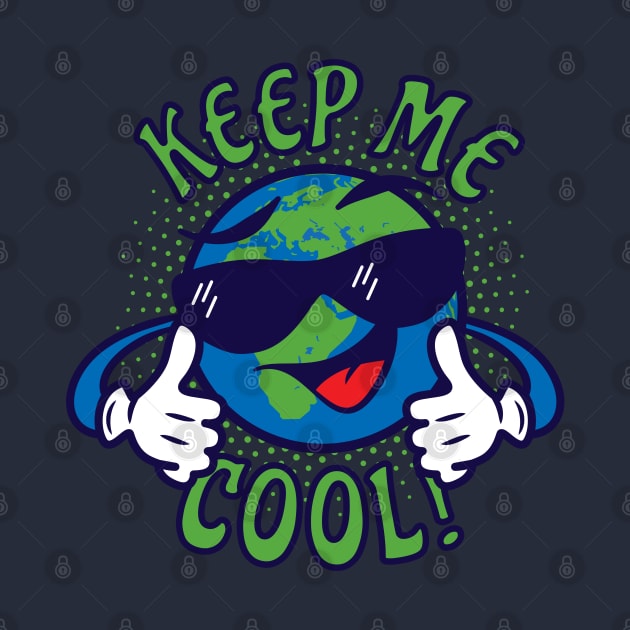 Keep Me Cool - No Global Warming by dkdesigns27