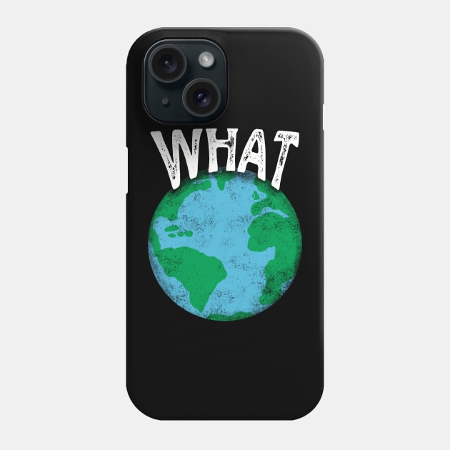 What On Earth Funny Visual Pun Phone Case by Punful