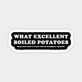 What Excellent Boiled Potatoes Magnet