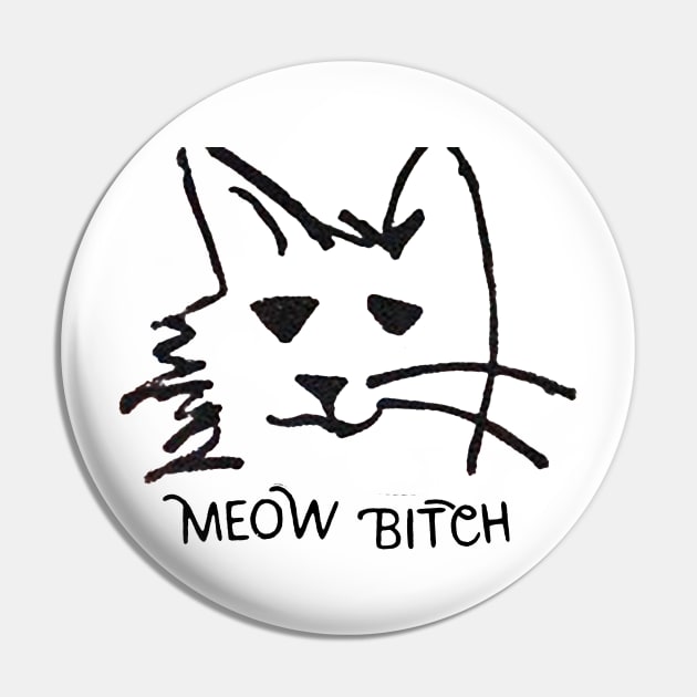 Meow Bitch #2 Pin by moanlisa