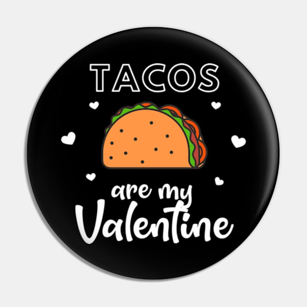 Tacos Are My Valentine - I Love Tacos Pin by FancyDigitalPrint