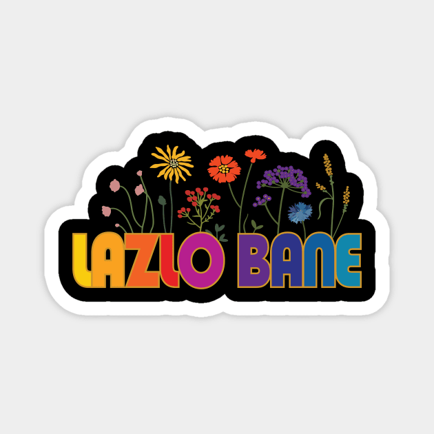 Lazlo Bane Flower Power Magnet by Lazlo Bane Official Merch