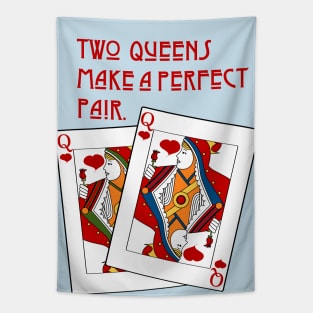 Two Queens make a Perfect Pair Tapestry