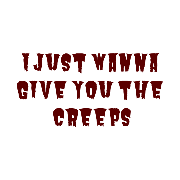 Give You The Creeps by ryanmcintire1232