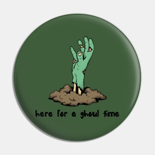 Here for a Ghoul Time Pin