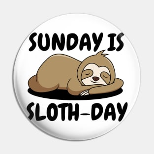 Sunday is Sloth-Day Pin