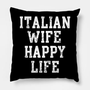 Italian Wife Happy Life Italia Italy Family Pillow