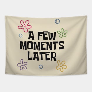 A Few Moments Later Spongebob memes Tapestry