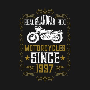 Real Grandpas Ride Motorcycles Since 1997 T-Shirt