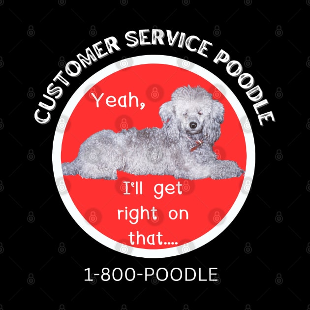 Customer Service Poodle by The Golden Palomino