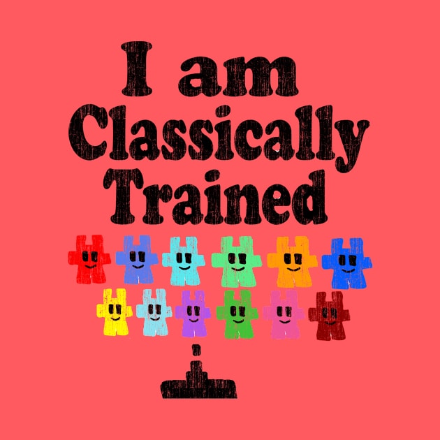 I am Classically Trained (vintage) by Eric03091978